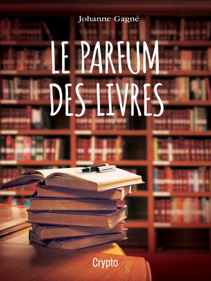 cover image of Le parfum des livres